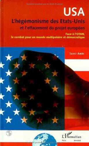 USA, l'hégémonisme des Etats-Unis et l'effacement du projet européen : face à l'Otan, le combat pour