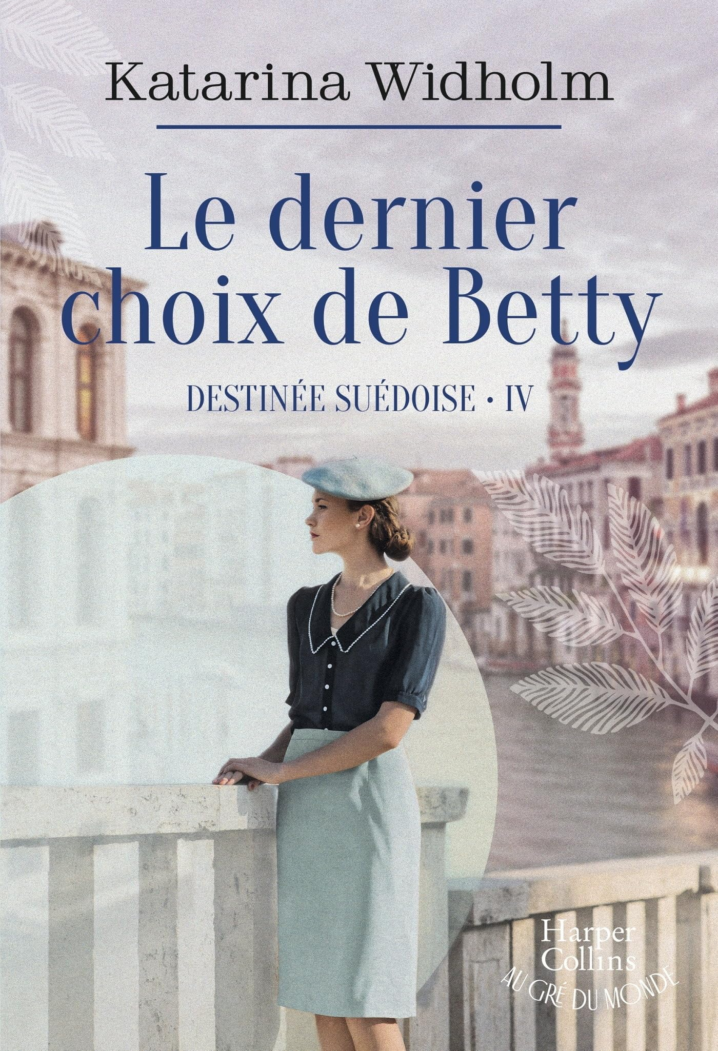 Destinée suédoise. Vol. 4. Le dernier choix de Betty