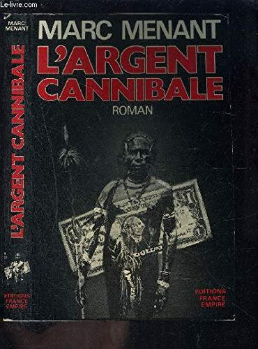 l' argent cannibale
