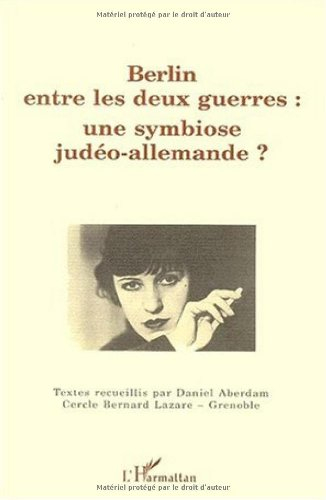 Berlin entre les deux guerres : une symbiose judéo-allemande ?