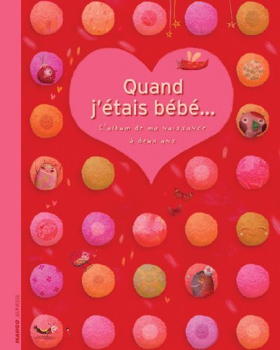 Quand j'étais bébé... : l'album de ma naissance à deux ans