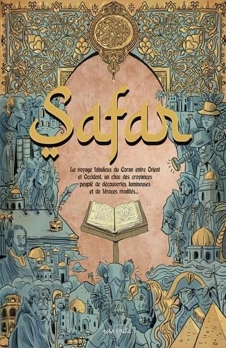 Safar : sept siècles de voyages, d'aventures et de rencontres, des monastères médiévaux à Napoléon e