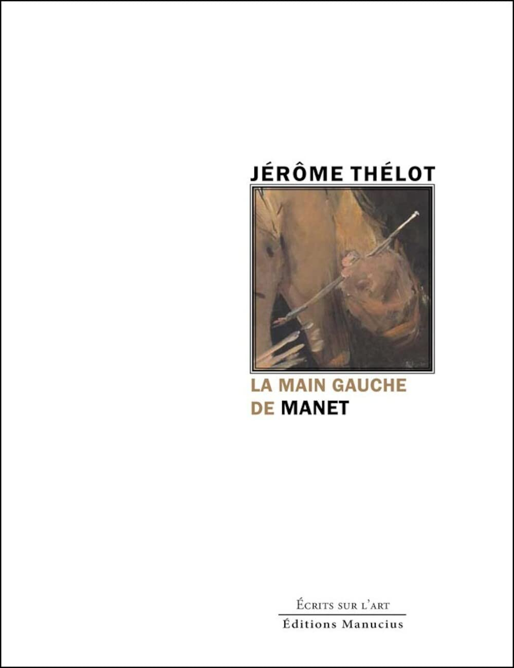 La main gauche de Manet ou L'abaissement de l'image