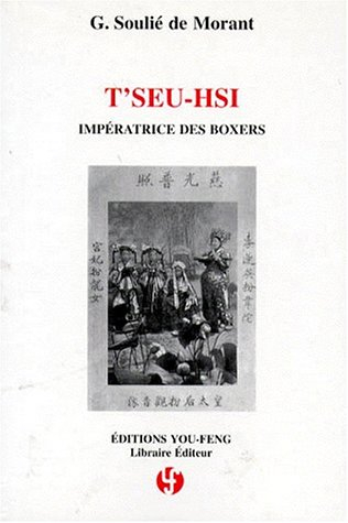 T'seu-Hsi : impératrice des Boxers