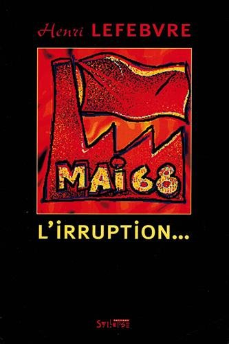 Mai 68, l'irruption... : de Nanterre au sommet