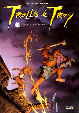 Trolls de Troy. Vol. 2. Le scalp du Vénérable