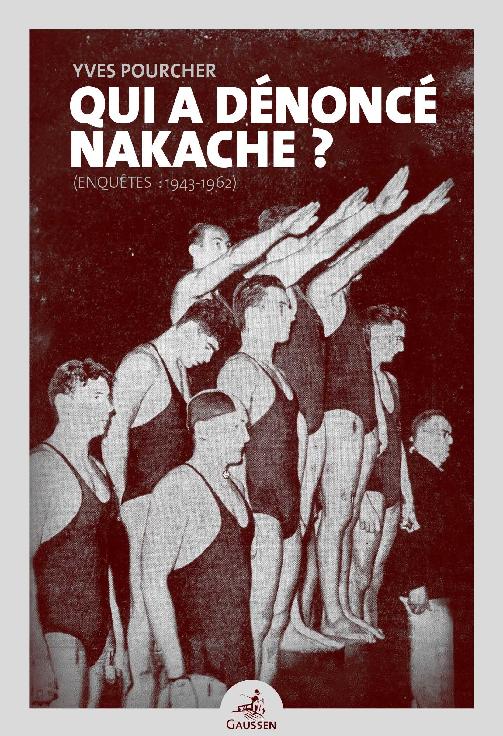 Qui a dénoncé Nakache ? : enquêtes 1943-1962