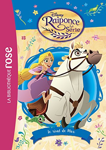 Raiponce : la série. Vol. 5. Le rival de Max