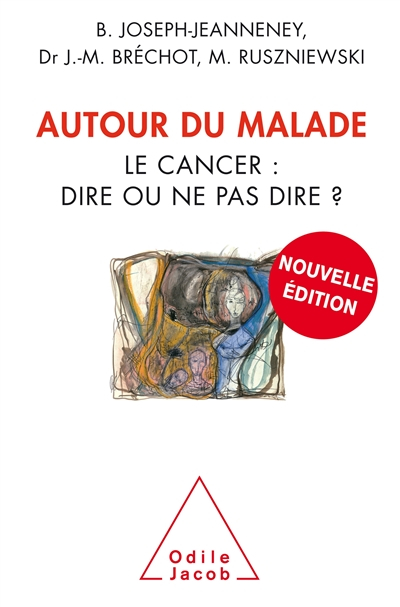 Autour du malade : le cancer, dire ou ne pas dire ?