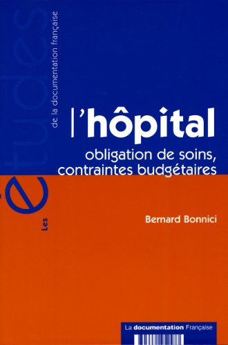 L'hôpital : obligation de soins, contraintes budgétaires