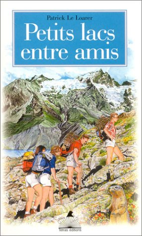 Petits lacs entre amis : une montagne de souvenirs