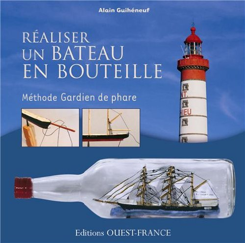 Réaliser un bateau en bouteille : méthode gardien de phare