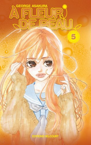 A fleur de peau. Vol. 5