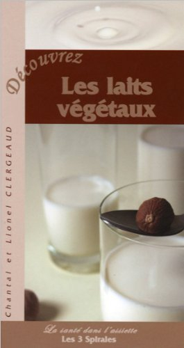 Découvrez les laits végétaux