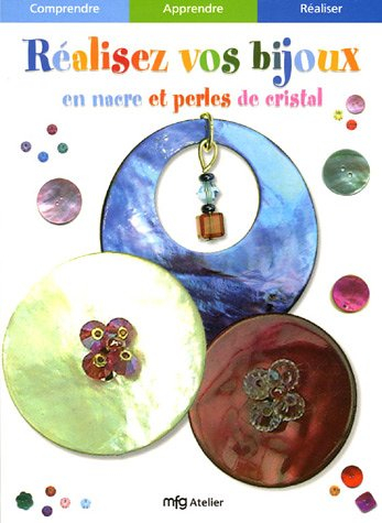 Réalisez vos bijoux en nacre et perles de cristal
