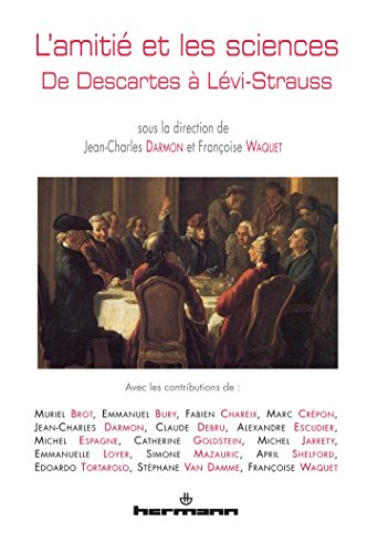 L'amitié et les sciences : de Descartes à Lévi-Strauss