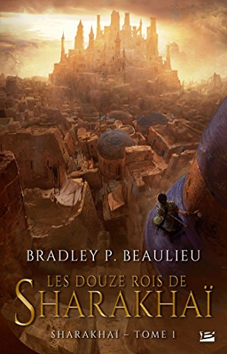 Sharakhaï. Vol. 1. Les douze rois de Sharakhaï