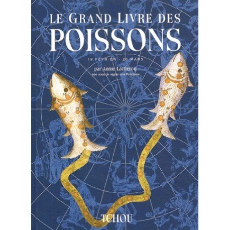 Le grand livre des Poissons : 19 février-20 mars