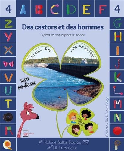 Tim & Sucre-Gorge. Des castors et des hommes : au coeur d'une usine marémotrice : niveau 4
