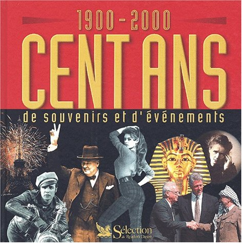 Cent ans de souvenirs et d'événements : 1900-2000
