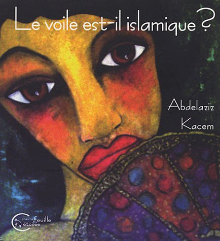 Le voile est-il islamique ? ou Le corps des femmes enjeu de pouvoir