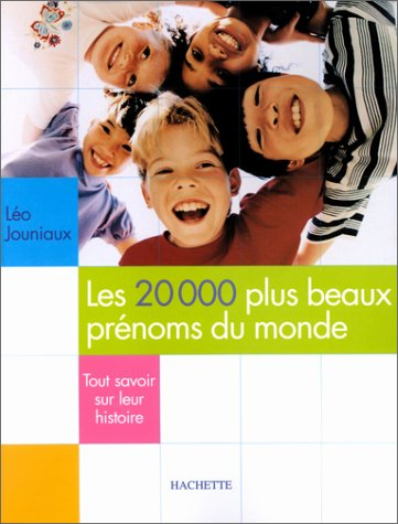 Les 20.000 plus beaux prénoms du monde : tout savoir sur leur histoire