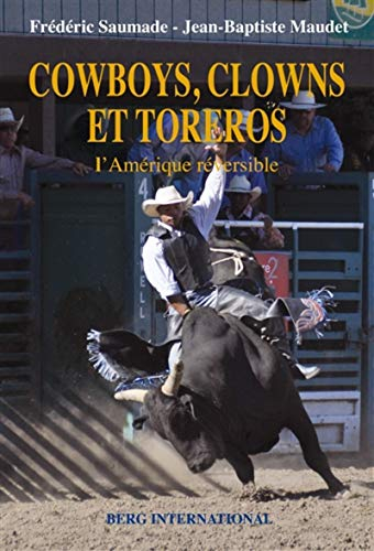 Cowboys, clowns et toréros : l'Amérique réversible