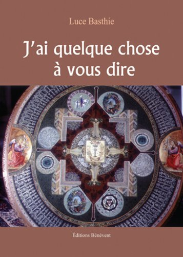 j'ai quelque chose a vous dire