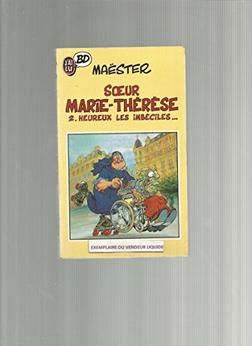 Soeur Marie-Thérèse des Batignolles. Vol. 2. Heureux les imbéciles