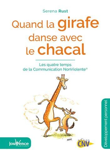 Quand la girafe danse avec le chacal : les quatre temps de la communication non violente