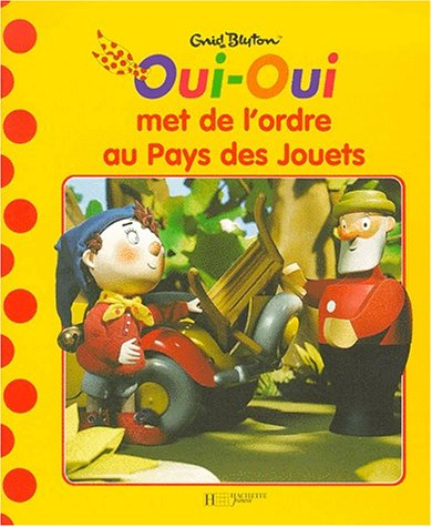 Oui-Oui met de l'ordre au Pays des jouets