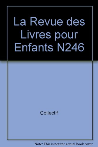 la revue des livres pour enfants - n, 246