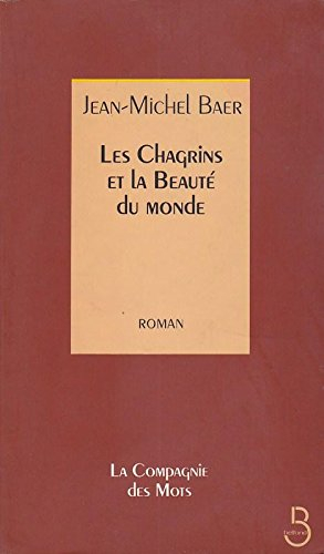Les Chagrins et la beauté du monde