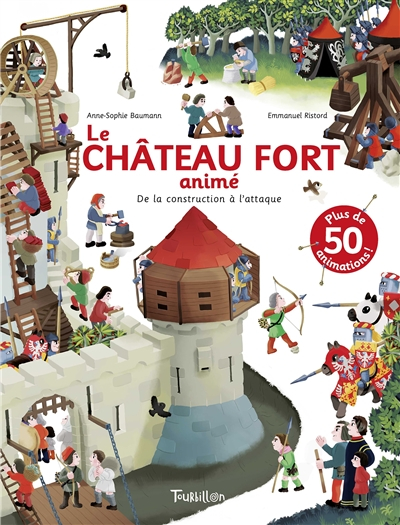 Le château fort animé : de la construction à l'attaque
