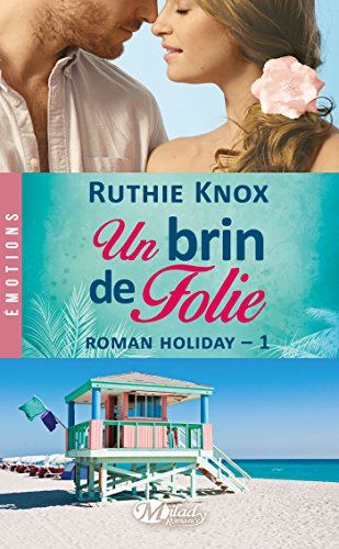 Roman holiday. Vol. 1. Un brin de folie