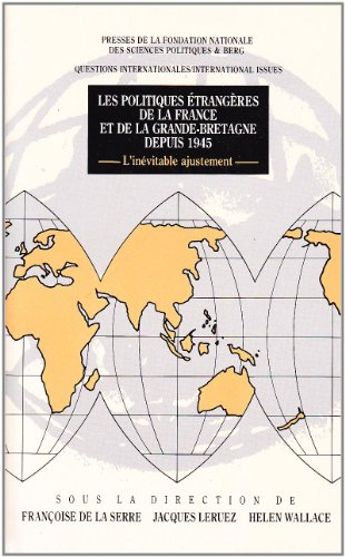 Les Politiques étrangères de la France et de la Grande-Bretagne depuis 1945 : l'inévitable ajustemen