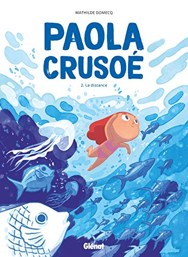 Paola Crusoé. Vol. 2. La distance