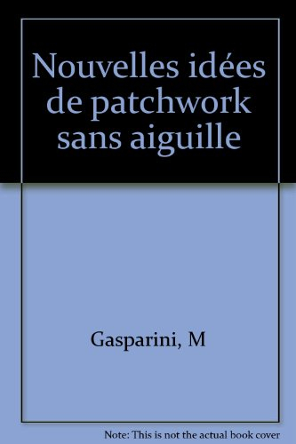 nouvelles idées de patchwork sans aiguille