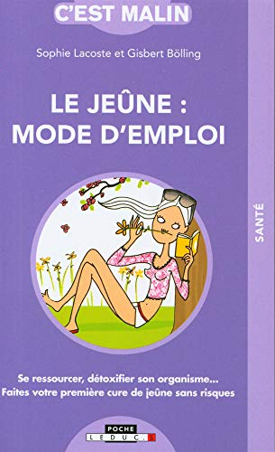 le jeûne : mode d'emploi, c'est malin. se ressourcer, détoxifier son organisme... faites votre premi