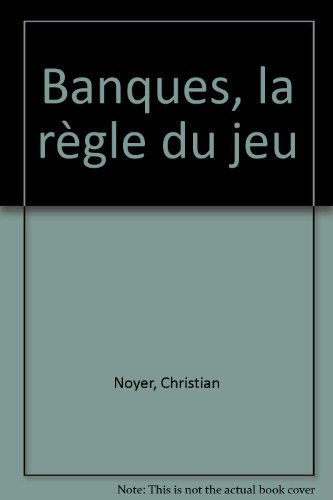 banques, la règle du jeu