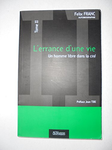 L'errance d'une vie. Vol. 2. Un homme libre dans la cité