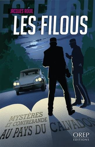 Les filous : mystères et contrebande au pays du calvados