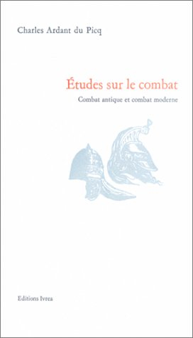 Etudes sur le combat : combat antique et combat moderne