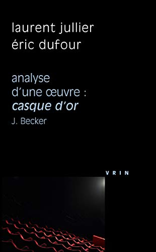 Analyse d'une oeuvre : Casque d'or, Jacques Becker, 1952