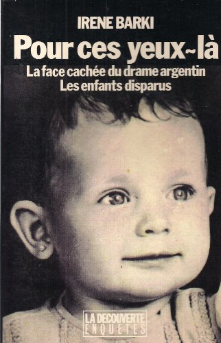 Pour ces yeux-là... : la face cachée du drame argentin : les enfants disparus