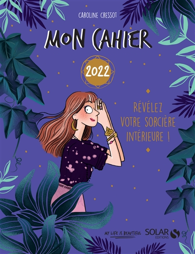 Révélez la sorcière qui est en vous ! : mon cahier 2022