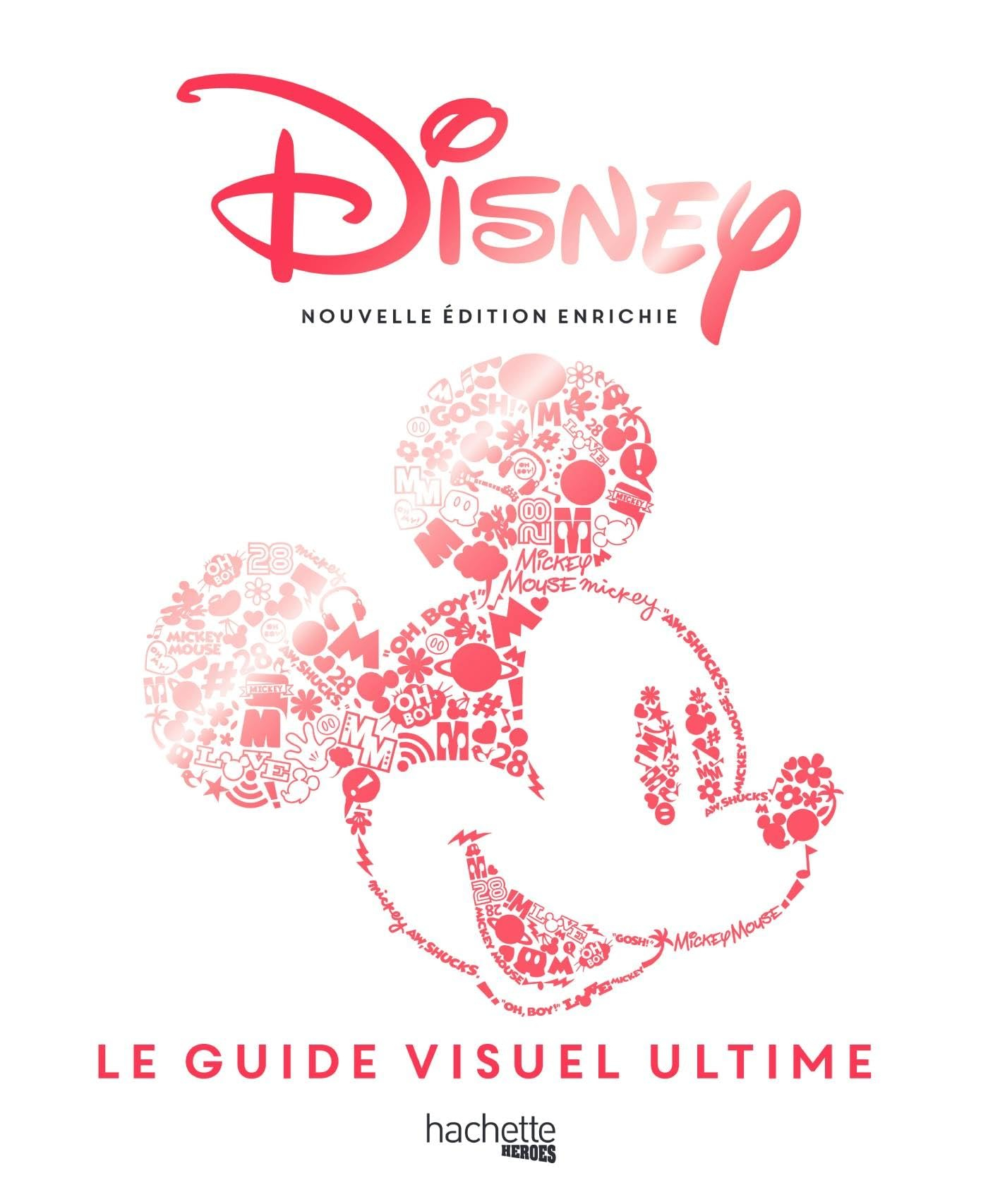 Disney : le guide visuel ultime : une célébration des mondes de Disney