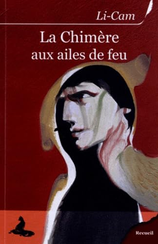La chimère aux ailes de feu : laboratoire de nouvelles à lire dans l'ordre pour reconstituer la chim