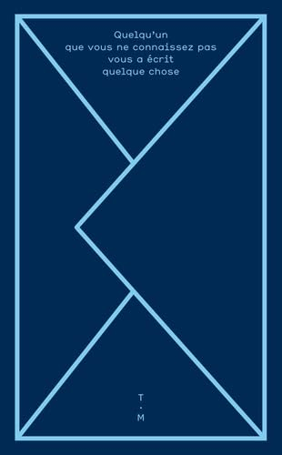 Quelqu'un que vous ne connaissez pas vous a écrit quelque chose : florilège de lettres récoltées dur