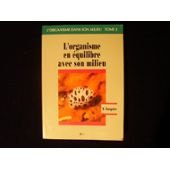 L'Organisme et son milieu : précis de zoologie fonctionnelle. Vol. 2. L'Organisme en équilibre dans 